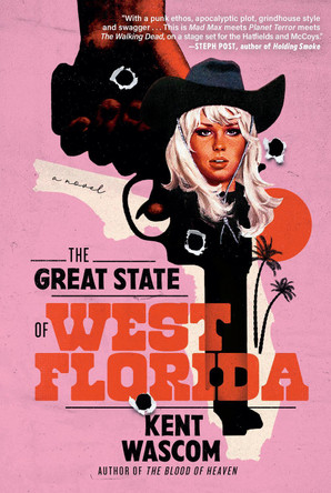 The Great State of West Florida: A Novel Kent Wascom 9780802162847