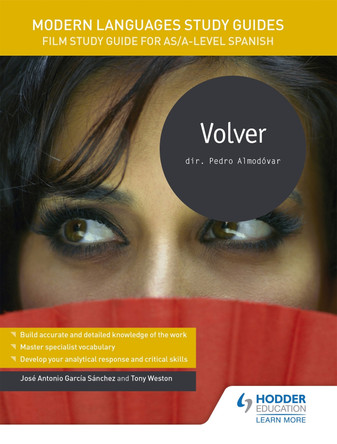 Modern Languages Study Guides: Volver: Film Study Guide for AS/A-level Spanish Jose Antonio Garcia Sanchez 9781471891786