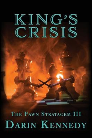 King's Crisis Darin Kennedy 9781645541301