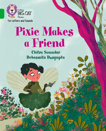 Collins Big Cat Phonics for Letters and Sounds - Pixie Makes a Friend: Band 05/Green Chitra Soundar 9780008418410