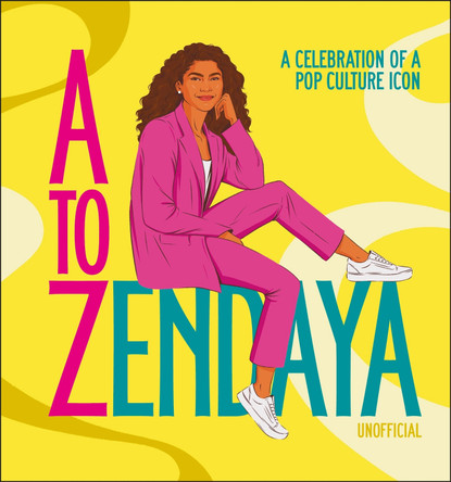 A to Zendaya: A Celebration of a Pop Culture Icon Satu Hameenaho-Fox 9780241619070