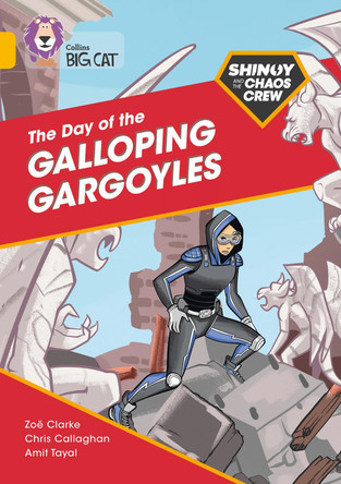 Shinoy and the Chaos Crew: The Day of the Galloping Gargoyles: Band 09/Gold (Collins Big Cat) Chris Callaghan 9780008399221