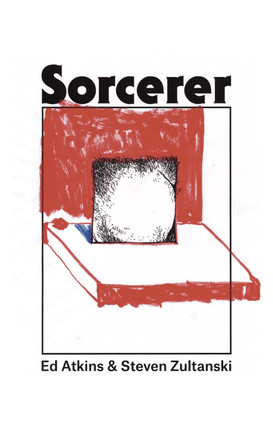 Sorcerer Ed Atkins 9781913513498