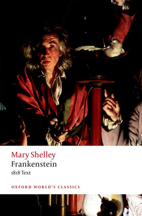Frankenstein: or `The Modern Prometheus': The 1818 Text Mary Wollstonecraft Shelley 9780198840824