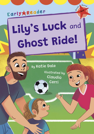 Lily's Luck and Ghost Ride!: (Red Early Reader) Katie Dale 9781848869813