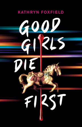 Good Girls Die First Kathryn Foxfield 9780702302718