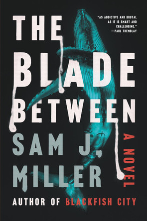 The Blade Between Sam J Miller 9780062969835