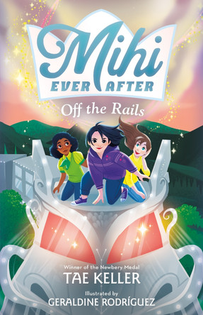 Mihi Ever After: Off the Rails Tae Keller 9781250814258