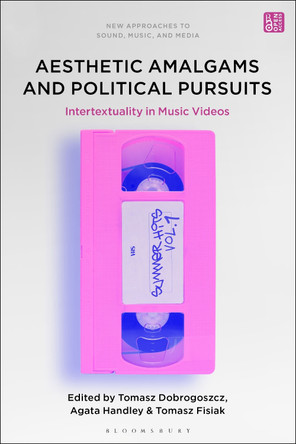 Aesthetic Amalgams and Political Pursuits: Intertextuality in Music Videos Tomasz Dobrogoszcz (Adjunct Professor, University of Lodz, Poland) 9798765109540