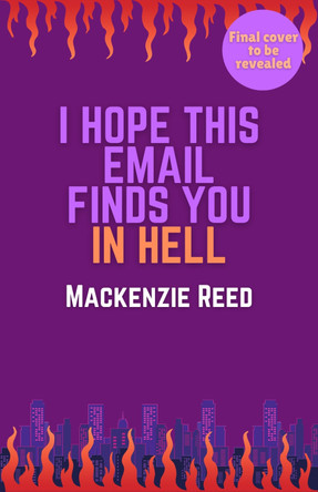 I Hope This Email Finds You in Hell: A chaotic and spicy paranormal romance, perfect for fans of BRIDE and ASSISTANT TO THE VILLAIN Mackenzie Reed 9781035433988
