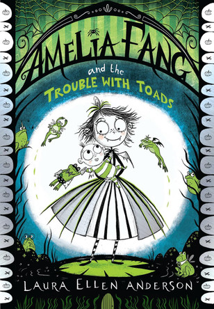 Amelia Fang and the Trouble with Toads (The Amelia Fang Series) Laura Ellen Anderson 9781405297691