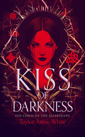 Kiss of Darkness: A Dark Paranormal Romance Taylor Aston White 9781036713072