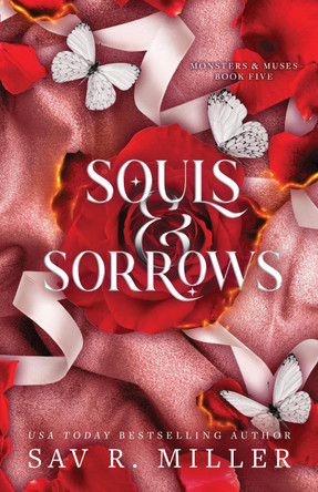 Souls and Sorrows: A Dark and Spicy Romance Inspired By the Eros and Psyche Myth (Monsters & Muses Book 5) Sav R. Miller 9781464234187