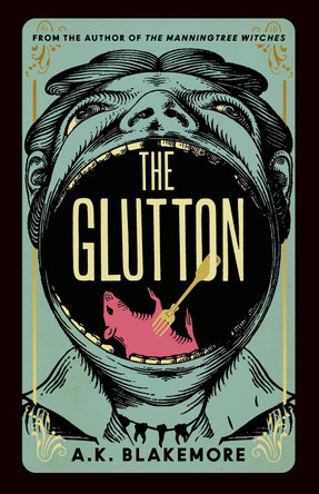 The Glutton A. K. Blakemore 9781783789191