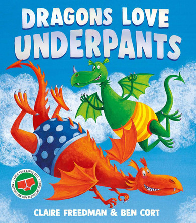 Dragons Love Underpants: A hilarious picture book adventure to make the whole family laugh Claire Freedman 9781471165900