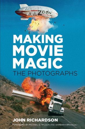 Making Movie Magic: The Photographs John Richardson 9781803990538
