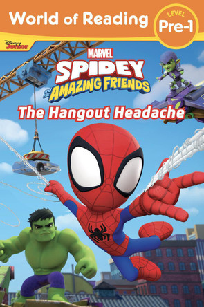 World of Reading: Spidey and His Amazing Friends: The Hangout Headache Marvel Press Book Group 9781368095105