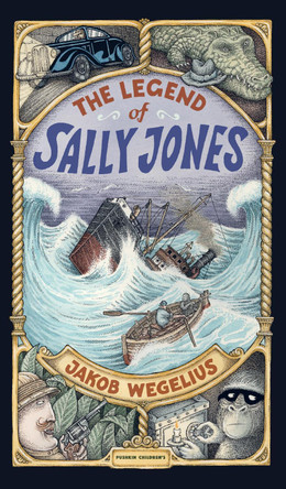 The Legend of Sally Jones Jakob Wegelius 9781782692331