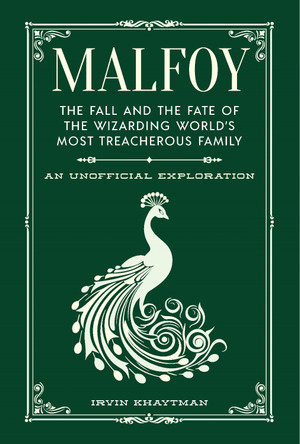 Malfoy: The Fall and the Fate of the Wizarding World's Most Treacherous Family Irvin Khaytman 9781964487137