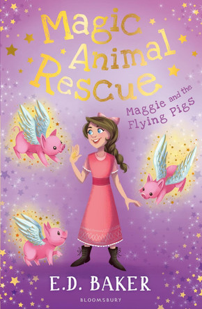 Magic Animal Rescue 4: Maggie and the Flying Pigs E.D. Baker 9781408884584
