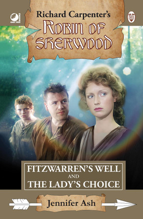 Robin of Sherwood - Fitzwarren's Well & The Lady's Choice Jennifer Ash 9780722355961