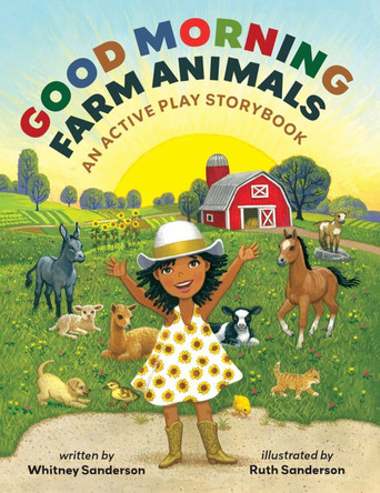 Good Morning, Farm Animals: An Active Play Storybook Whitney Sanderson 9781623716585