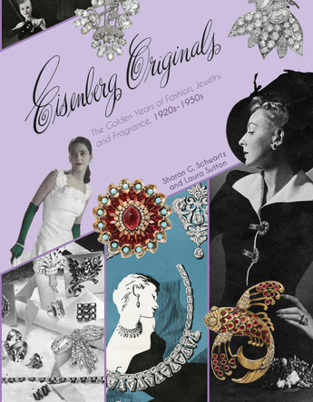 Eisenberg Originals: The Golden Years of Fashion, Jewelry, and Fragrance, 1920s-1950s Sharon Schwartz 9780764352348