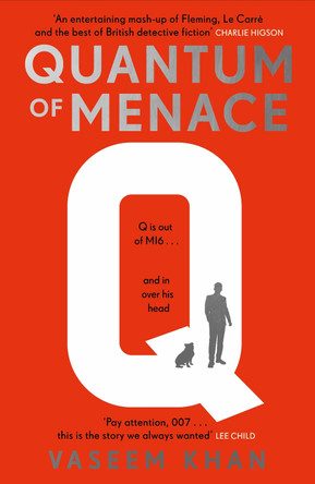 Quantum of Menace: The James Bond spin-off mystery series led by the Head of Q Branch himself, Major Boothroyd Vaseem Khan 9781804188651