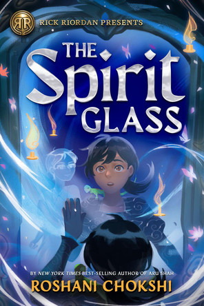 Rick Riordan Presents: The Spirit Glass Roshani Chokshi 9781368093392