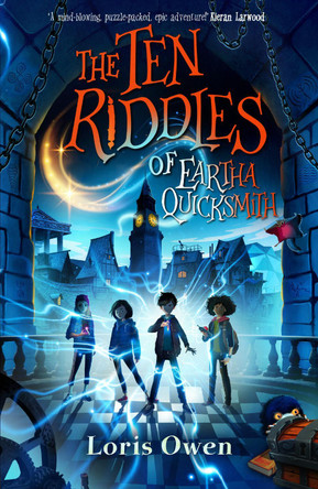 The Ten Riddles of Eartha Quicksmith Loris Owen 9781913102319