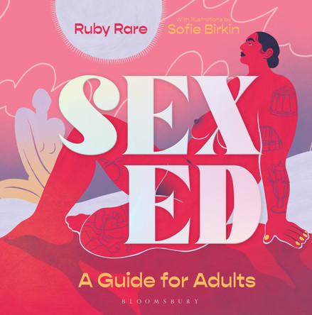 Sex Ed: A Guide for Adults Ruby Rare 9781526628374