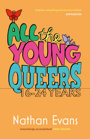 All the Young Queers: 16-24 Years Nathan Evans 9781912620319