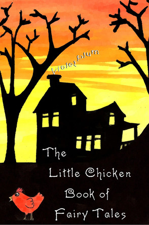 The Little Chicken Book of Fairy Tales Violet Plum 9781738559763