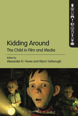 Kidding Around: The Child in Film and Media Alexander N. Howe 9781501308628