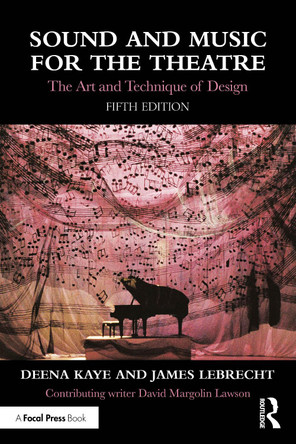 Sound and Music for the Theatre: The Art and Technique of Design Deena Kaye 9781032592183