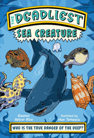The Deadliest: Sea Creature Eleanor Spicer Rice 9781324083306