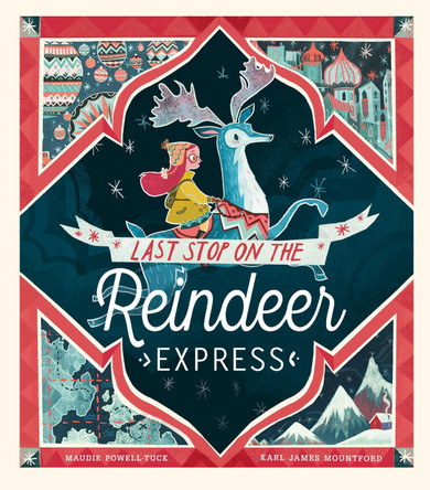 Last Stop on the Reindeer Express Maudie Powell-Tuck 9781848696945