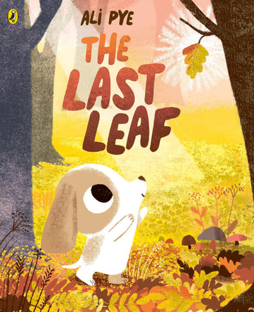 The Last Leaf Ali Pye 9780241414958