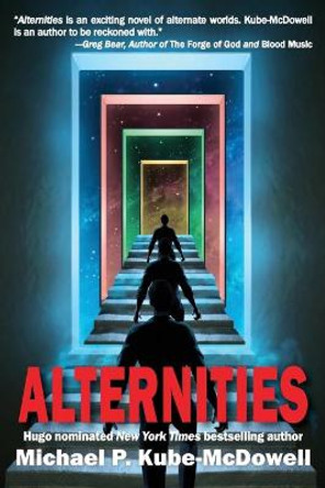 Alternities Michael P Kube-McDowell 9781649730725