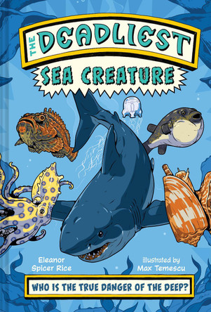 The Deadliest: Sea Creature Eleanor Spicer Rice 9781324053811