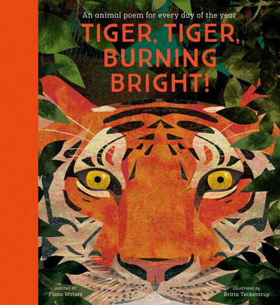 National Trust: Tiger, Tiger, Burning Bright! An Animal Poem for Every Day of the Year (Poetry Collections) Britta Teckentrup 9781788005678