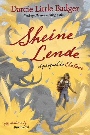 Sheine Lende: A Prequel to Elatsoe Darcie Little Badger 9781646143795