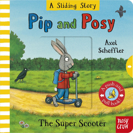 Pip and Posy: A Sliding Story - The Super Scooter: with six sliders to push and pull! Axel Scheffler 9781805138143