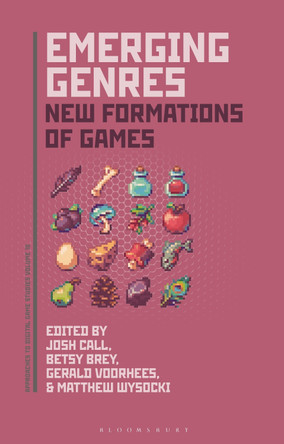 Emerging Genres: New Formations of Games Joshua Call (Grand View University, USA) 9798765125618
