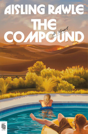 The Compound: A GMA Book Club Pick: A Novel Aisling Rawle 9780593979457