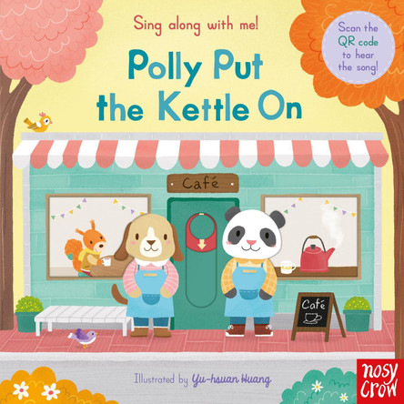 Sing Along With Me! Polly Put the Kettle On Yu-hsuan Huang 9781839942686