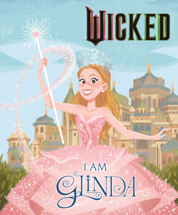 Wicked: I Am Glinda Mary Man-Kong 9781408362297