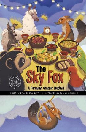 The Sky Fox: A Peruvian Graphic Folktale Alberto Rayo 9781666341126