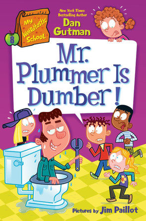 My Weirdtastic School #8: Mr. Plummer Is Dumber! Dan Gutman 9780063373938