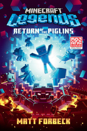 Minecraft Legends: Return of the Piglins: An Official Minecraft Novel Matt Forbeck 9780593972885